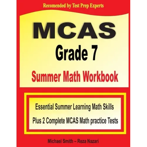 MCAS Grade 7 Summer Math Workbook: Essential Summer Learning Math Skills plus Two Complete MCAS Math Practice Tests