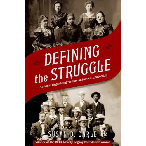 Defining the Struggle: National Organizing for Racial Justice, 1880-1915