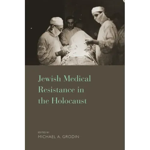 Jewish Medical Resistance in the Holocaust