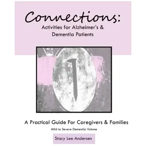 Connections: Activities for Alzheimer's and Dementia Patients