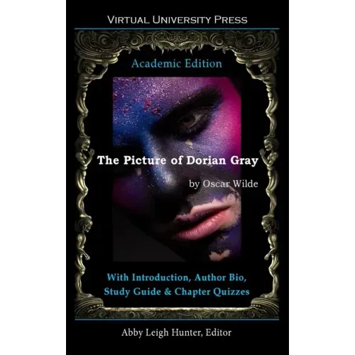 The Picture of Dorian Gray (Academic Edition): With Introduction, Author Bio, Study Guide & Chapter Quizzes