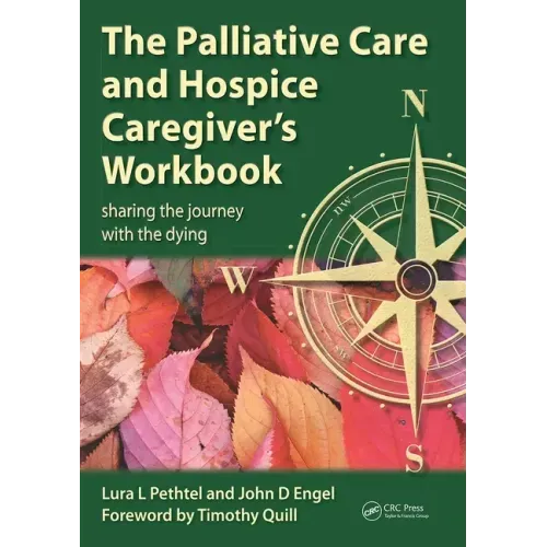 The Palliative Care and Hospice Caregiver's Workbook: Sharing the Journey with the Dying