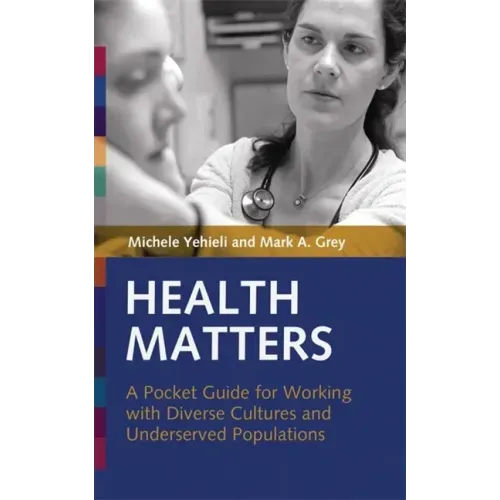 Health Matters: A Pocket Guide for Working with Diverse Cultures and Underserved Populations - Paperback