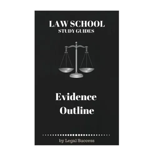 Law School Study Guides: Evidence Outline - Paperback