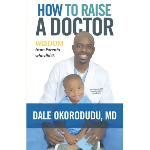 How to Raise a Doctor: Wisdom From Parents Who Did It