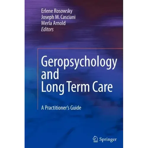Geropsychology and Long Term Care: A Practitioner's Guide