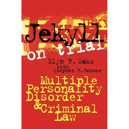Jekyll on Trial: Multiple Personality Disorder and Criminal Law