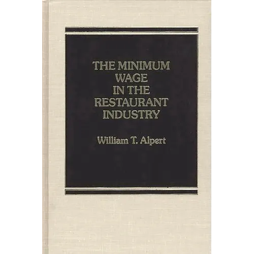 The Minimum Wage in the Restaurant Industry.