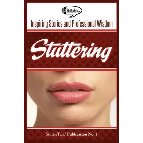 Stuttering: Inspiring Stories and Professional Wisdom