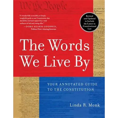 The Words We Live by: Your Annotated Guide to the Constitution