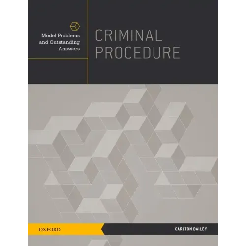 Criminal Procedure: Model Problems and Outstanding Answers