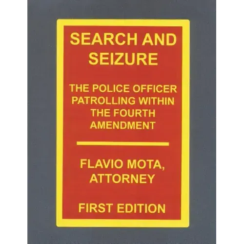Search and Seizure, the Police Officer Patrolling within the Fourth Amendment