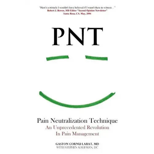 PNT Pain Neutralization Technique: An Unprecedented Revolution in Pain Management
