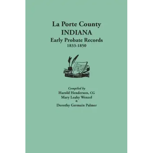La Porte County, Indiana, Early Probate Records, 1833-1850