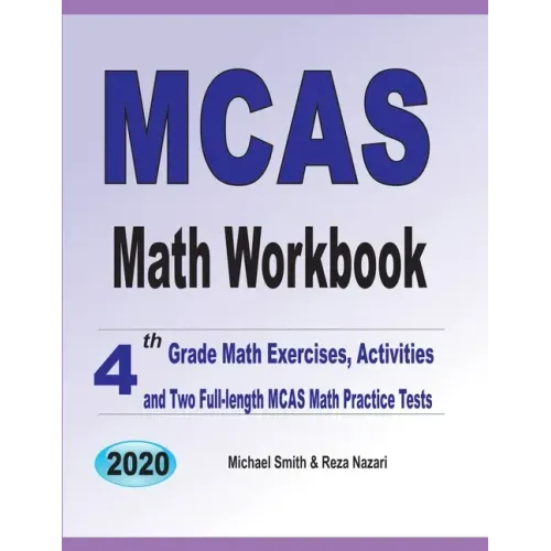 MCAS Math Workbook: 4th Grade Math Exercises, Activities, and Two Full-Length MCAS Math Practice Tests