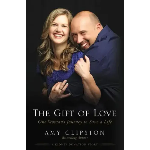 The Gift of Love: One Woman's Journey to Save a Life