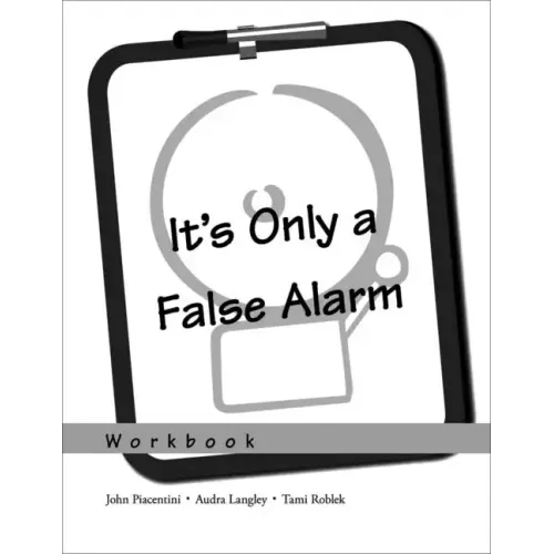 It's Only a False Alarm: A Cognitive Behavioral Treatment Program Workbook - Paperback