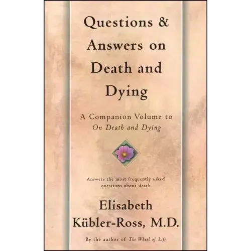 Questions and Answers on Death and Dying: A Companion Volume to on Death and Dying