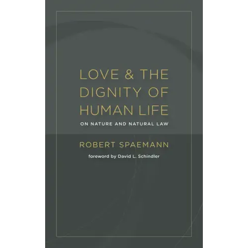 Love and the Dignity of Human Life: On Nature and Natural Law