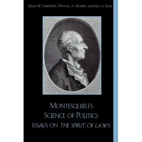 Montesquieu's Science of Politics: Essays on The Spirit of Laws - Paperback