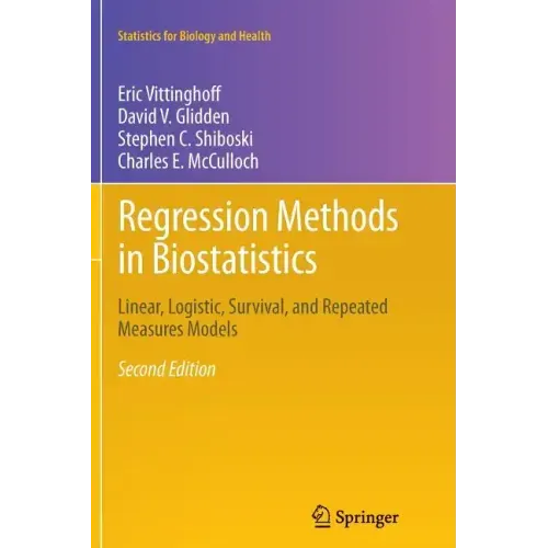 Regression Methods in Biostatistics: Linear, Logistic, Survival, and Repeated Measures Models