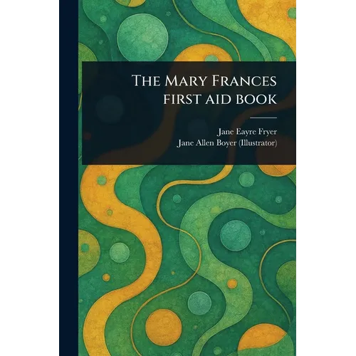 The Mary Frances First Aid Book