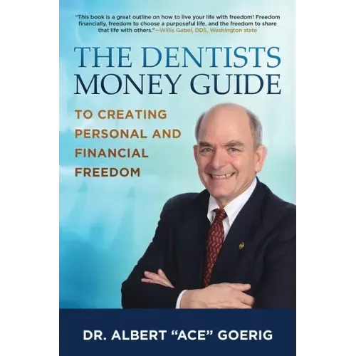 The Dentists Money Guide To Creating Personal and Financial Freedom