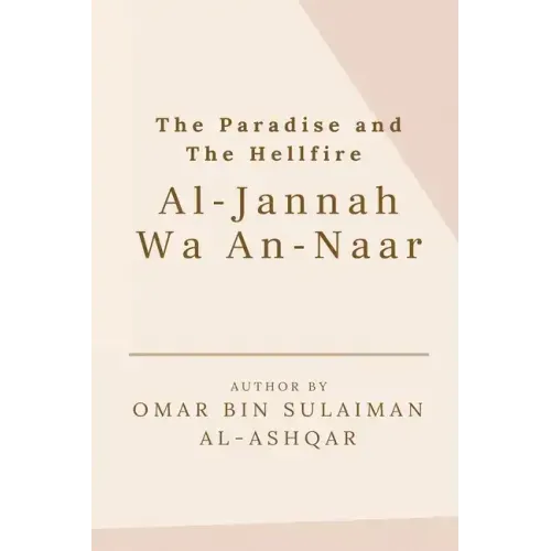 The Paradise and the Hellfire - Al-Jannah Wa An-Naar