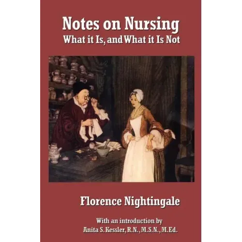 Notes on Nursing: What It Is, and What It Is Not