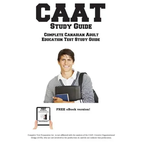 CAAT Study Guide: Complete Canadian Adult Education Test Study Guide and Practice Test Questions