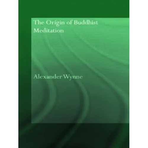 The Origin of Buddhist Meditation