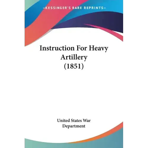 Instruction For Heavy Artillery (1851)