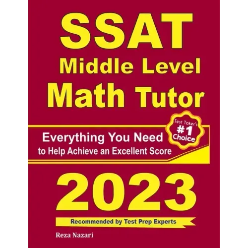 SSAT Middle Level Math Tutor: Everything You Need to Help Achieve an Excellent Score