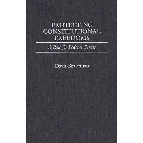 Protecting Constitutional Freedoms: A Role for Federal Courts