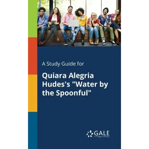 A Study Guide for Quiara Alegria Hudes's "Water by the Spoonful"