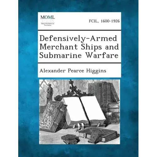 Defensively-Armed Merchant Ships and Submarine Warfare