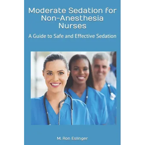 Moderate Sedation for Non-Anesthesia Nurses: A Guide to Safe and Effective Sedation