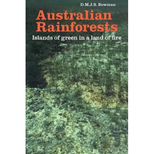 Australian Rainforests: Islands of Green in a Land of Fire