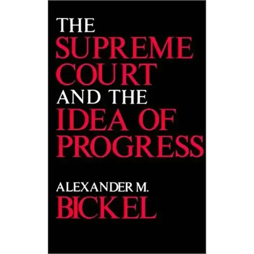 The Supreme Court and the Idea of Progress