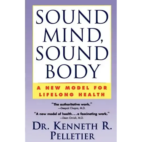 Sound Mind, Sound Body: A New Model for Lifelong Health
