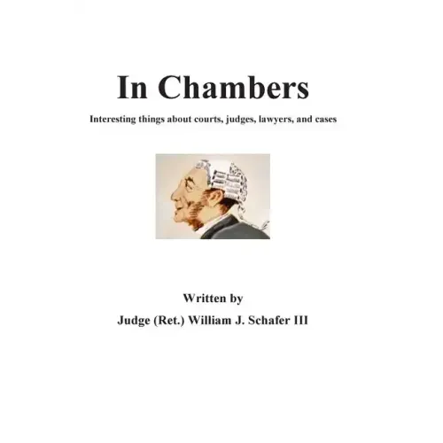 In Chambers: Interesting things about courts, judges, cases, and lawyers