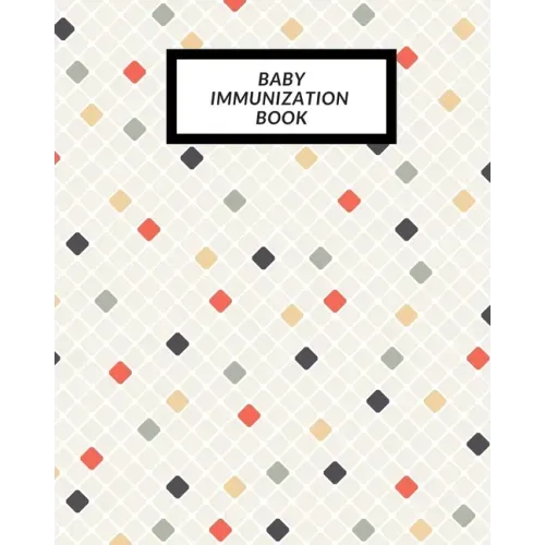 Baby Immunization Book: Child's Medical History To do Book, Baby 's Health keepsake Register & Information Record Log, Treatment Activities Tr