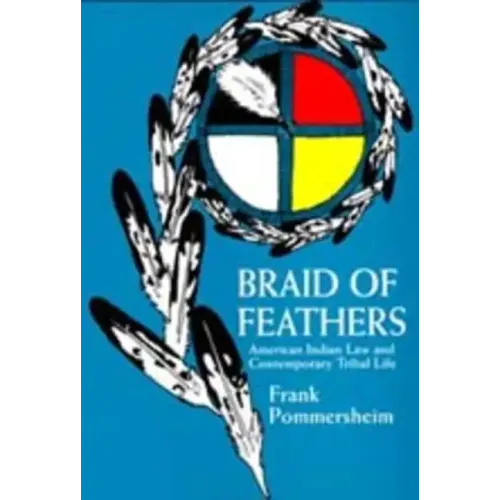 Braid of Feathers: American Indian Law and Contemporary Tribal Life
