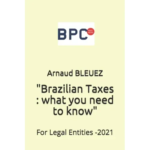 Brazilian Taxes: what you need to know: For Legal Entities