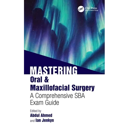 Mastering Oral & Maxillofacial Surgery: A Comprehensive SBA Exam Guide