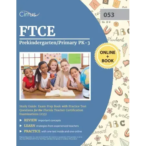 FTCE Prekindergarten/Primary PK-3 Study Guide: Exam Prep Book with Practice Test Questions for the Florida Teacher Certification Examinations (053)
