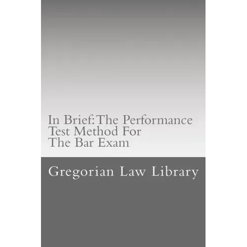 In Brief: The Performance Test Method For The Bar Exam: Look Inside! The Author's Bar Exam Performance Tests Were Selected For Publication!