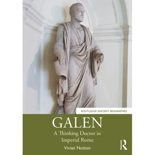 Galen: A Thinking Doctor in Imperial Rome