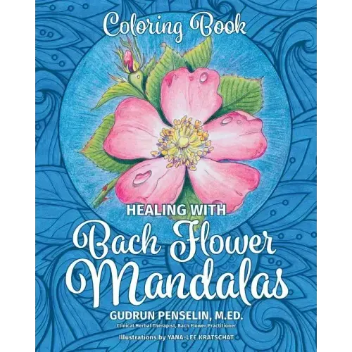 Healing with Bach Flower Mandalas: Coloring Book