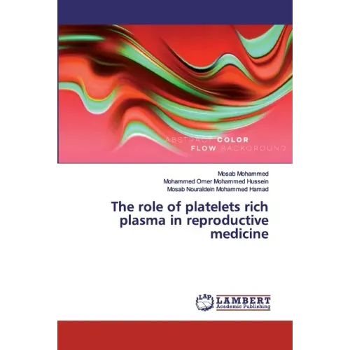 The role of platelets rich plasma in reproductive medicine